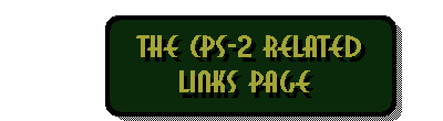 The CPS-2 Related Links Page.